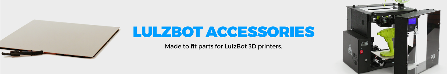 LulzBot 3D Printer Accessories