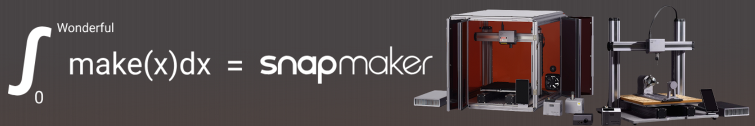 Snapmaker CNC / Laser Cutter Machines