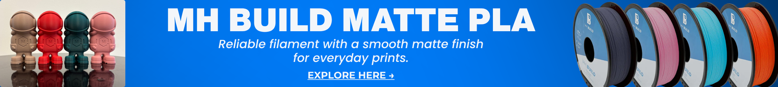 Explore MH Build Matte PLA!