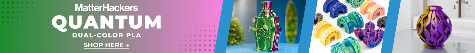 Explore MatterHackers Quantum PLA!