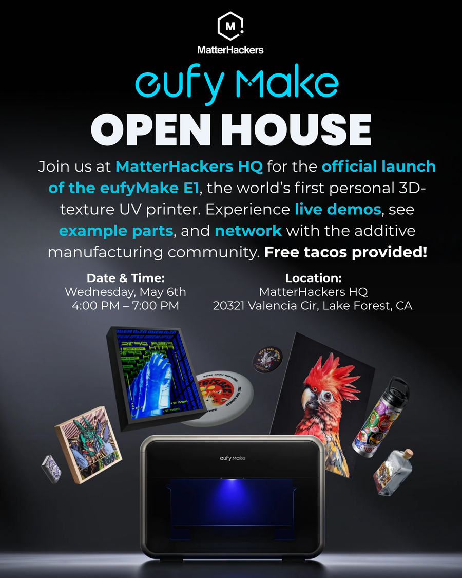 eufyMake Open House launch event flyer at MatterHackers HQ on Wednesday, May 6, 4–7 PM
