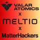 Valar Atomics x Meltio x MatterHackers