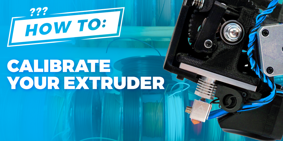 How To Calibrate Your 3D Printer's Extruder