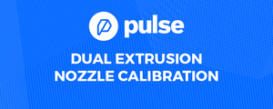 Understanding Nozzle Calibration with Pulse Dual Extrusion